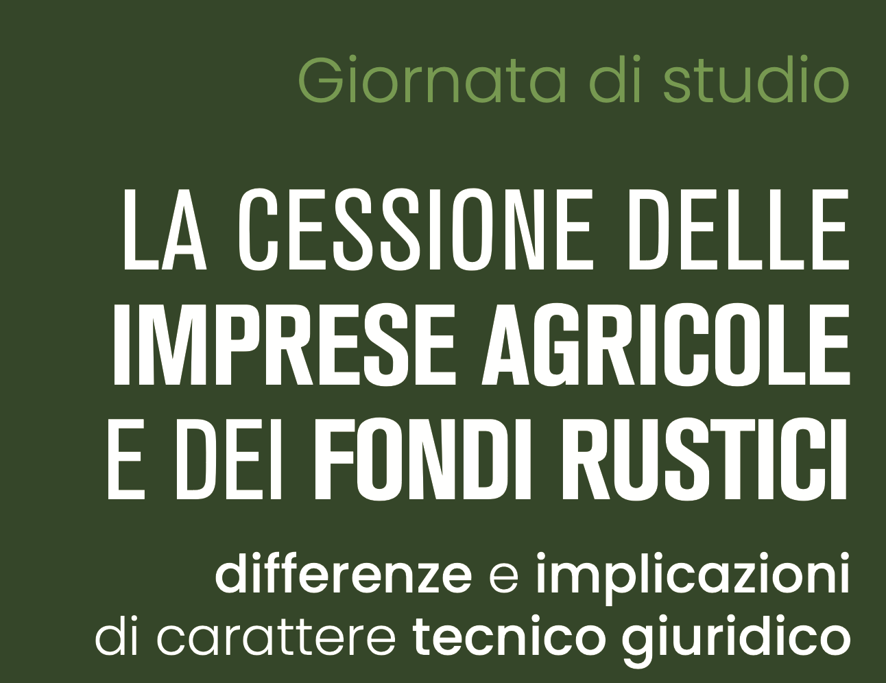 La cessione delle imprese agricole e dei fondi rustici, differenze e implicazioni di carattere tecnico giuridico